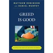 Greed Is Good : Maximization and Elite Deviance in America