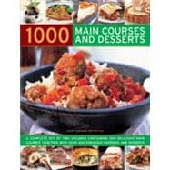 1000 Main Courses and Desserts: A Box Set of Two Recipe Books A complete set of two volumes containing 500 delicious main courses together with 500 fabulous puddings and desserts