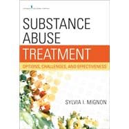Substance Abuse Treatment: Options, Challenges, and Effectiveness