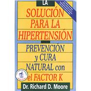La Solucion Para La Hipertension/ The High Blood Pressure Solution