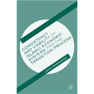 Consistency and Viability of Islamic Economic Systems and the Transition Process