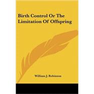 Birth Control or the Limitation of Offspring