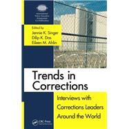 Trends in Corrections: Interviews with Corrections Leaders Around the World, Volume One