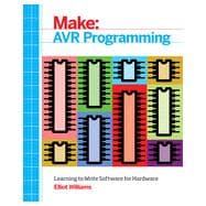 Make Avr Programming: Learning to Write Software for Hardware