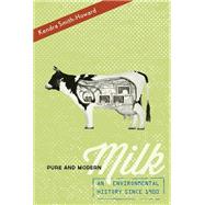 Pure and Modern Milk An Environmental History since 1900