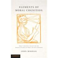 Elements of Moral Cognition: Rawls' Linguistic Analogy and the Cognitive Science of Moral and Legal Judgment