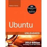 Ubuntu Unleashed 2012 Edition : Covering 11. 10 and 12. 04 (7th Edition)