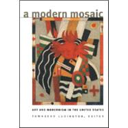 A Modern Mosaic: Art and Modernism in the United States
