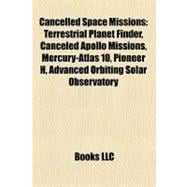 Cancelled Space Missions : Terrestrial Planet Finder, Canceled Apollo Missions, Mercury-Atlas 10, Pioneer H, Advanced Orbiting Solar Observatory