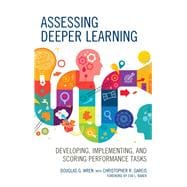 Assessing Deeper Learning Developing, Implementing, and Scoring Performance Tasks