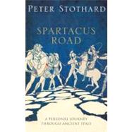 The Spartacus Road A Personal Journey Through Ancient Italy