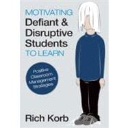 Motivating Defiant and Disruptive Students to Learn : Positive Classroom Management Strategies