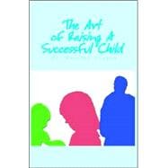 The Art Of Raising A Successful Child