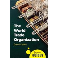 The World Trade Organization A Beginner's Guide