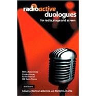 Radioactive: Duologues For Radio, Stage and Screen