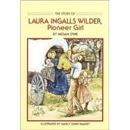 Story of Laura Ingalls Wilder Pioneer Girl