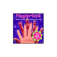 Fingertips: Handy Secrets for Beautiful Hands Handy Secrets for Beautiful Hands