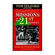 Missions in the Twenty-First Century : Getting Your Church into the Game