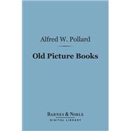 Old Picture Books (Barnes & Noble Digital Library)