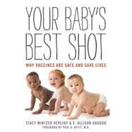 Your Baby's Best Shot Why Vaccines Are Safe and Save Lives