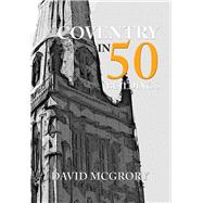 Coventry in 50 Buildings