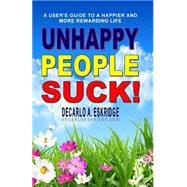 Unhappy People Suck!