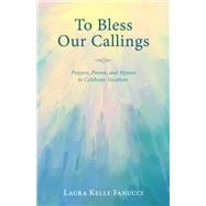 To Bless Our Callings