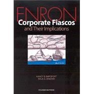 Enron : Corporate Fiascos and Their Implications