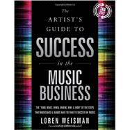 The Artist's Guide to Success in the Music Business