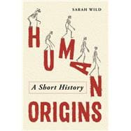 Human Origins A Short History