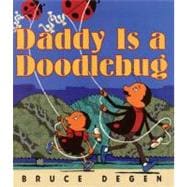 Daddy Is a Doodlebug