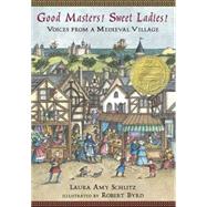 Good Masters! Sweet Ladies! Voices from a Medieval Village