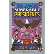 Two Miserable Presidents Everything Your Schoolbooks Didn't Tell You About the Civil War