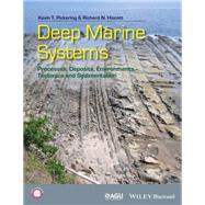 Deep Marine Systems Processes, Deposits, Environments, Tectonics and Sedimentation