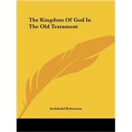 The Kingdom of God in the Old Testament