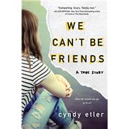 We Can't Be Friends