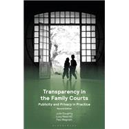 Transparency in the Family Courts: Publicity and Privacy in Practice