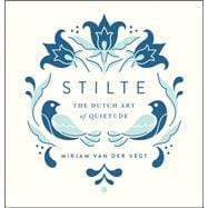 Stilte The Dutch Art of Quietude