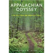 Appalachian Odyssey A 28-Year Hike on America's Trail