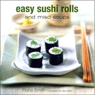 Easy Sushi Rolls : And Miso Soups