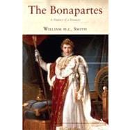 The Bonapartes The History of a Dynasty