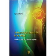 A Microscopic Submarine in My Blood: Science Based on Fantastic Voyage