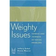 Weighty Issues: Fatness and Thinness as Social Problems
