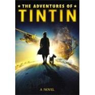 The Adventures of Tintin: A Novel