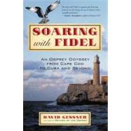 Soaring with Fidel An Osprey Odyssey from Cape Cod to Cuba and Beyond