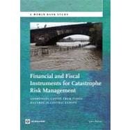 Financial and Fiscal Instruments for Catastrophe Risk Management Addressing the Losses from Flood Hazards in Central Europe