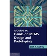 A Guide to Hands-On MEMS Design and Prototyping