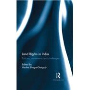 Land Rights in India: Policies, Movements and Challenges