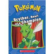 Scyther, Heart of a Champion (Pokémon: Chapter Book)