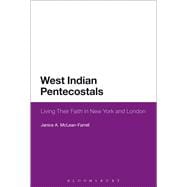 West Indian Pentecostals Living Their Faith in New York and London